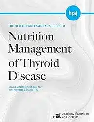 Cover of the book The Health Professional's Guide to Nutrition Management of Thyroid Disease | Client Resources |Thyroid Nutrition Educators