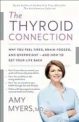 Cover of the book The Thyroid Connection: Why You Feel Tired, Brain-Fogged, and Overweight -- and How to Get Your Life Back | Client Resources |Thyroid Nutrition Educators